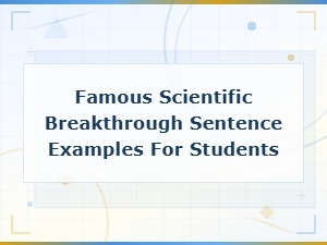 Famous Scientific Breakthrough Sentence Examples for Students to Learn and Use