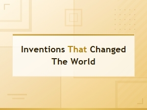 Inventions That Changed the World in Simple Sentences
