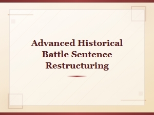 Advanced Historical Battle Sentence Restructuring for Famous Battles Rephrased