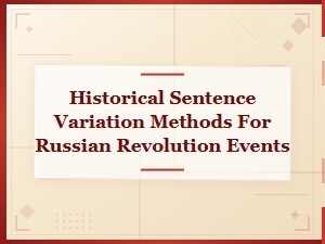 Russian Revolution Historical Sentence Variation Methods and Event Narratives